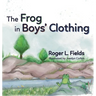 The Frog in Boys' Clothing