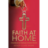 Faith at Home: A Handbook for Cautiously Christian Parents