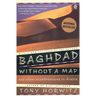 Baghdad without a Map and Other Misadventures in Arabia