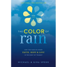 The Color of Rain: How Two Families Found Faith, Hope, and Love in the Midst of Tragedy