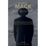 The Mind Of A MACK: Masculine Articulate & Charismatic King: The Art Of Macking Women, Mackology & The Keys To Thinking Like A Mack