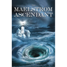 The Maelstrom Ascendant