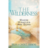 The Wilderness: Where Miracles Are Born