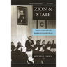 Zion and State: Nation, Class, and the Shaping of Modern Israel