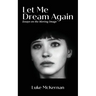 Let Me Dream Again: Essays on the Moving Image