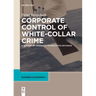 Corporate Control of White-Collar Crime: A Bottom-Up Approach to Executive Deviance