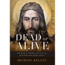 Dead or Alive: The Roman Empire's Hunt for the Resurrected Rebel Jesus