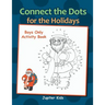 Connect the Dots for the Holidays Boys Only Activity Book