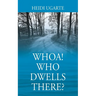 Whoa! Who Dwells There?