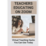 Teachers Educating On Zoom: Virtual Teaching Hacks You Can Use Today: Zoom Guidelines For Meetings