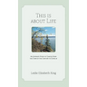This Is About Life: An Intimate Story of Cancer From the Turn of the Century to Covid 19