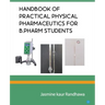 Handbook of practical physical pharmaceutics for B.Pharm students