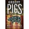 Greedy Pigs
