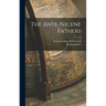 The Ante-nicene Fathers