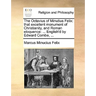 The Octavius of Minutius Felix: That Excellent Monument of Christianity, and Roman Eloquence: ... English'd by Edward Combe, ...