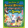 Big Book of Animal Rhymes, Fingerplays, and Songs