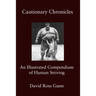 Cautionary Chronicles: A Compendium of Human Striving