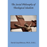 The Social Philosophy of Theological Idealism