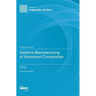Additive Manufacturing of Advanced Composites
