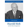 Harold Holt and the liberal imagination