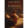Ancient Biblical Remedies: The Sacred Healing Manual for Your Body, Spirit, and Home