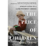 The Price of Children: Stolen Lives in a Land Without Choice
