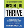 Designed to Thrive: Learn the Untold Truths About Health and Master the Keys to Living A Healthy Lifestyle