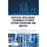 Artificial Intelligence Techniques in Power Systems Operations and Analysis