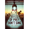Birds of Prey Don't Sing: an L.A. assassination thriller