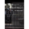 Death Penalty in Decline?: The Fight against Capital Punishment in the Decades since Furman v. Georgia