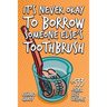 It's Never Okay to Borrow Someone Else's Toothbrush