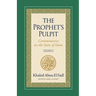 The Prophet's Pulpit: Commentaries on the State of Islam Volume II