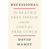 Recessional: The Death of Free Speech and the Cost of a Free Lunch