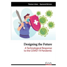 Designing the Future: A Technological Response to the COVID-19 Pandemic