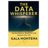 The Data Whisperer: See the Patterns. Break the Loop. Reclaim Your Life