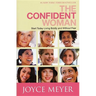 The Confident Woman: Start Today Living Boldly and Without Fear