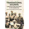 Transnational Soldiers: Foreign Military Enlistment in the Modern Era