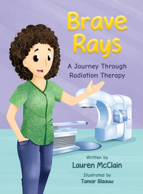 Brave Rays: A Journey Through Radiation Therapy - Hardcover by Books by splitShops