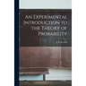 An Experimental Introduction to the Theory of Probability