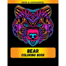 Bear Coloring Book (New & Expanded): Wonderful bear Coloring Book For bear Lover, Adults, Teens
