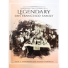 Surprising True Stories of a Legendary San Francisco Family