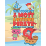 The Coolest & Most Awesome Pirate Coloring Book For Kids: 25 Fun Designs For Boys And Girls - Perfect For Young Children Preschool Elementary Toddlers