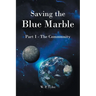Saving the Blue Marble: Part I: The Community