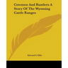 Cowmen And Rustlers A Story Of The Wyoming Cattle Ranges