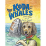 Koda and the Whales: A True Story