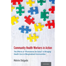Community Health Workers in Action: The Efforts of "Promotores de Salud" in Bringing Health Care to Marginalized Communities