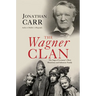 The Wagner Clan: The Saga of Germany's Most Illustrious and Infamous Family