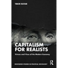 Capitalism for Realists: Virtues and Vices of the Modern Economy