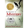 An Element of Mystery: Sweet, Funny, and Strange Tales of Intrigue