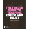 The Folger Guide to Teaching Romeo and Juliet